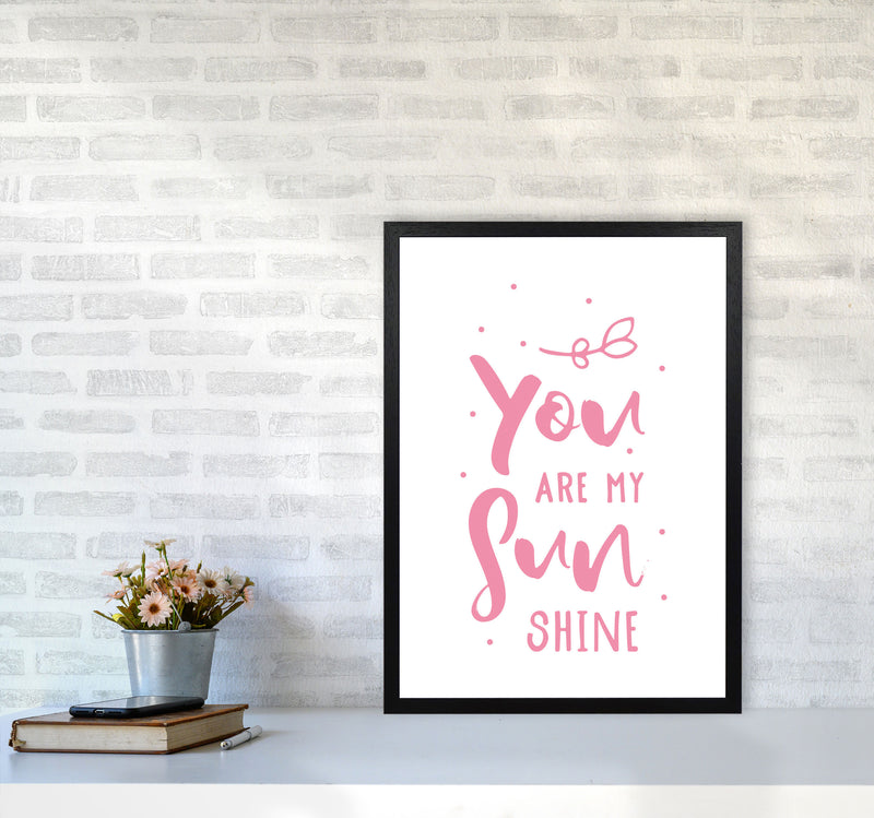 You Are My Sunshine Pink Modern Print A2 White Frame