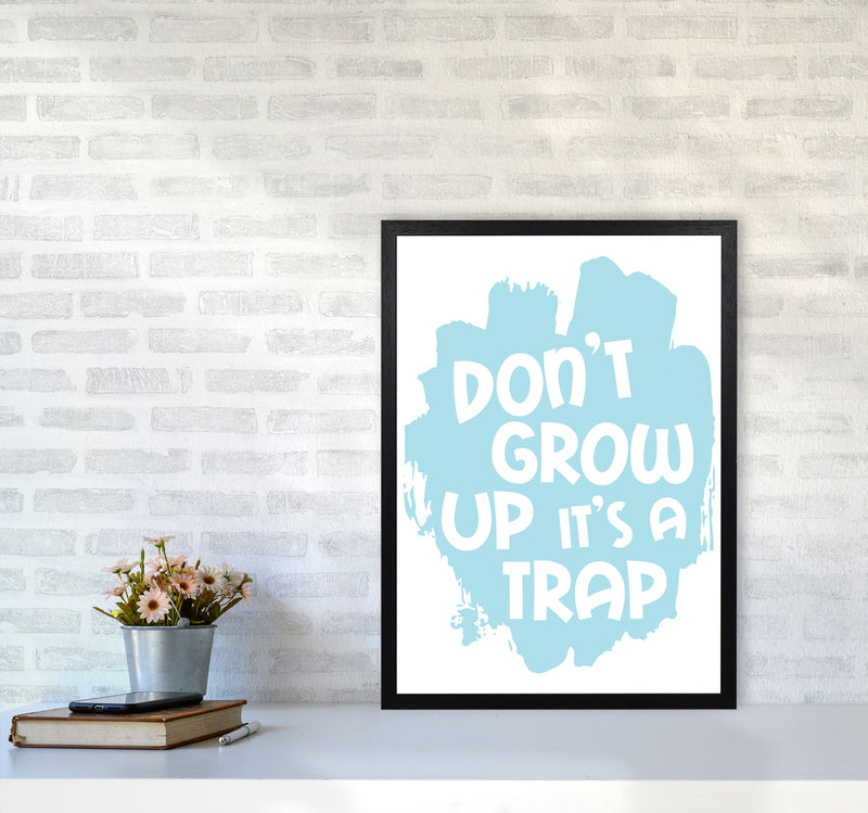 Don&#39;t Grow Up It&#39;s A Trap Baby Blue Framed Typography Wall Art Print