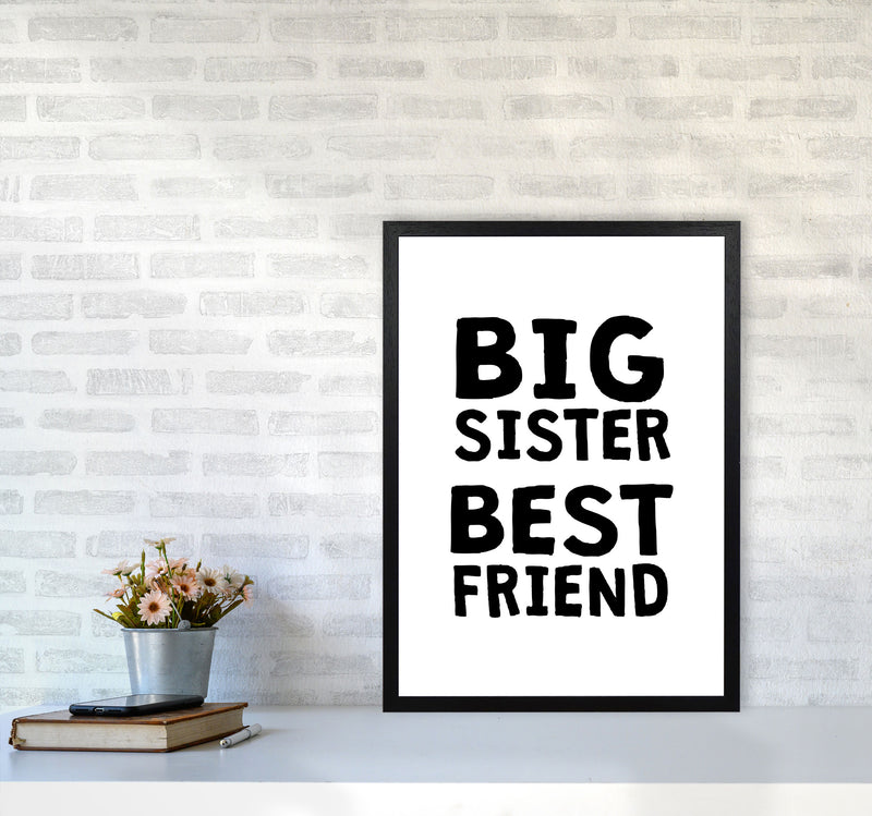 Big Sister Best Friend Black Framed Typography Wall Art Print A2 White Frame