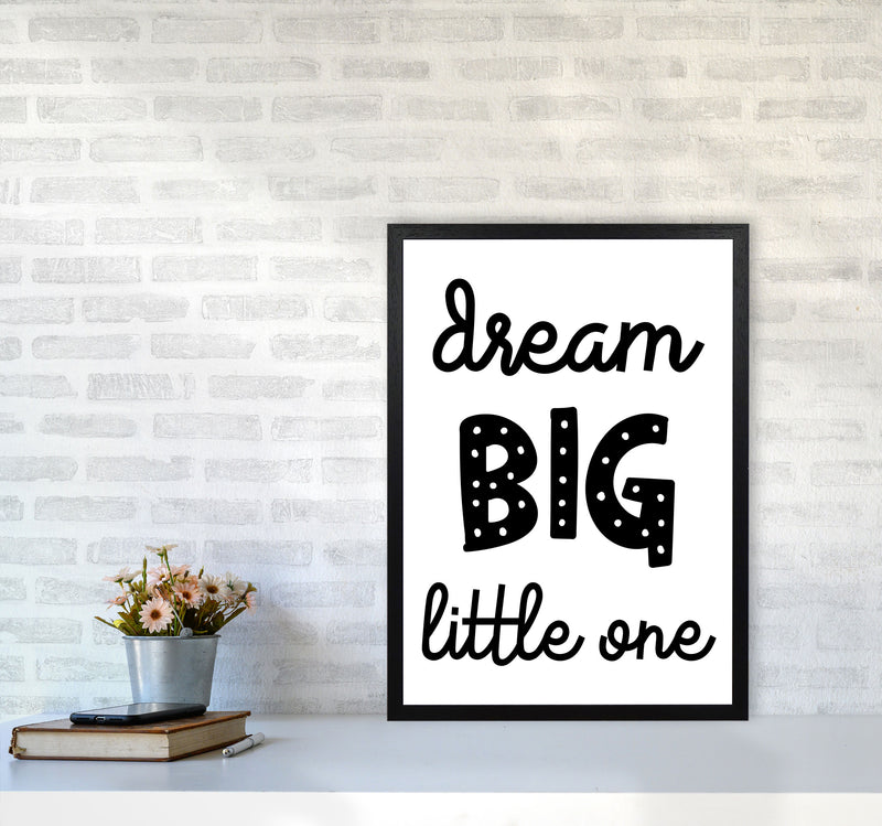 Dream Big Little One Black Framed Nursey Wall Art Print A2 White Frame