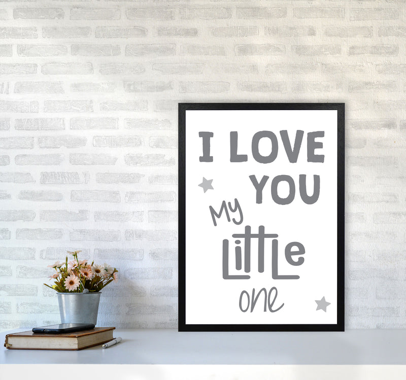 I Love You Little One Grey Framed Nursey Wall Art Print A2 White Frame