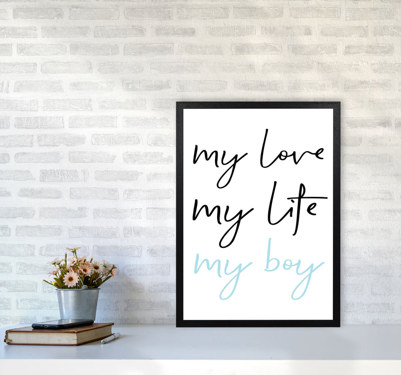 My Love My Life My Boy Framed Nursey Wall Art Print A2 White Frame