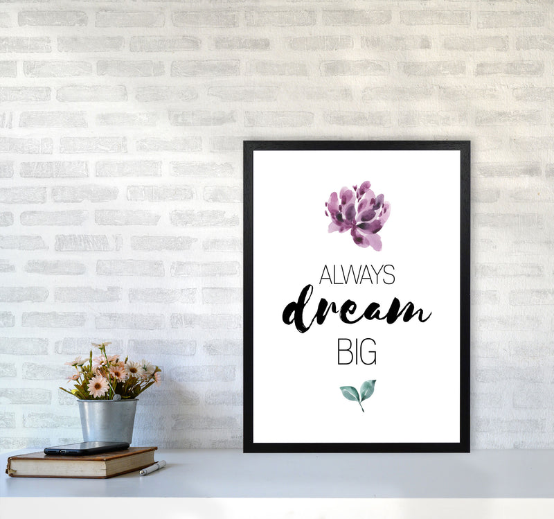 Always Dream Big Purple Floral Framed Typography Wall Art Print A2 White Frame