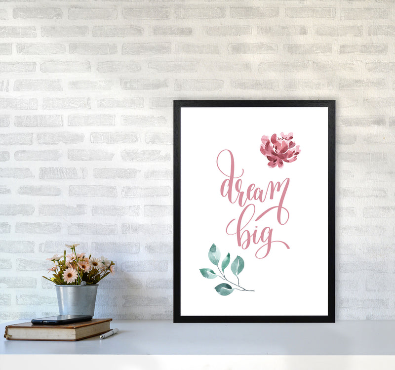 Dream Big Pink Floral Framed Typography Wall Art Print A2 White Frame