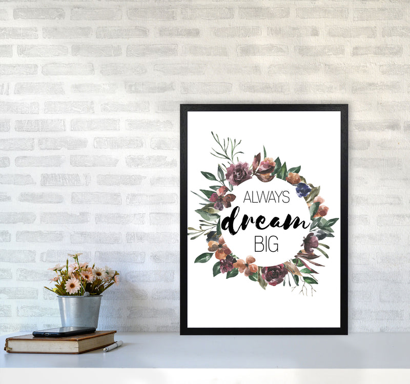Always Dream Big Mixed Floral Framed Typography Wall Art Print A2 White Frame