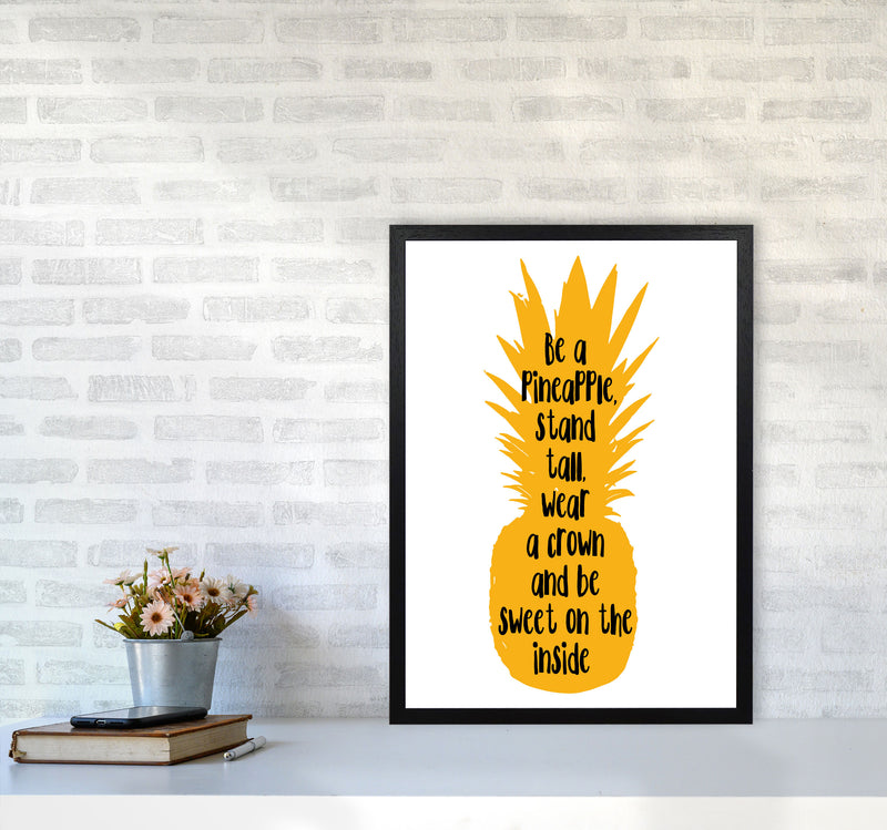 Be A Pineapple Yellow Framed Typography Wall Art Print A2 White Frame
