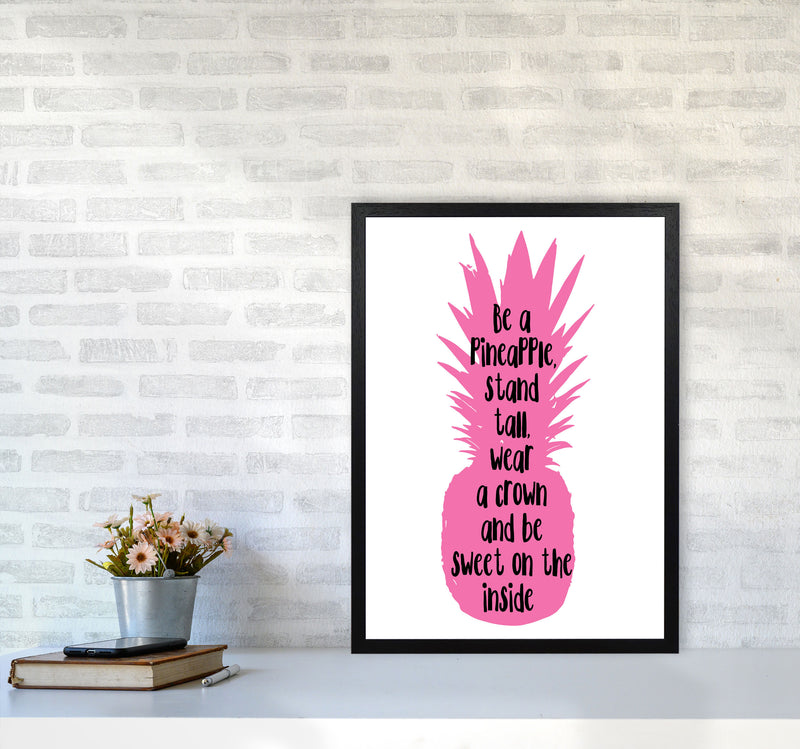 Be A Pineapple Pink Framed Typography Wall Art Print A2 White Frame