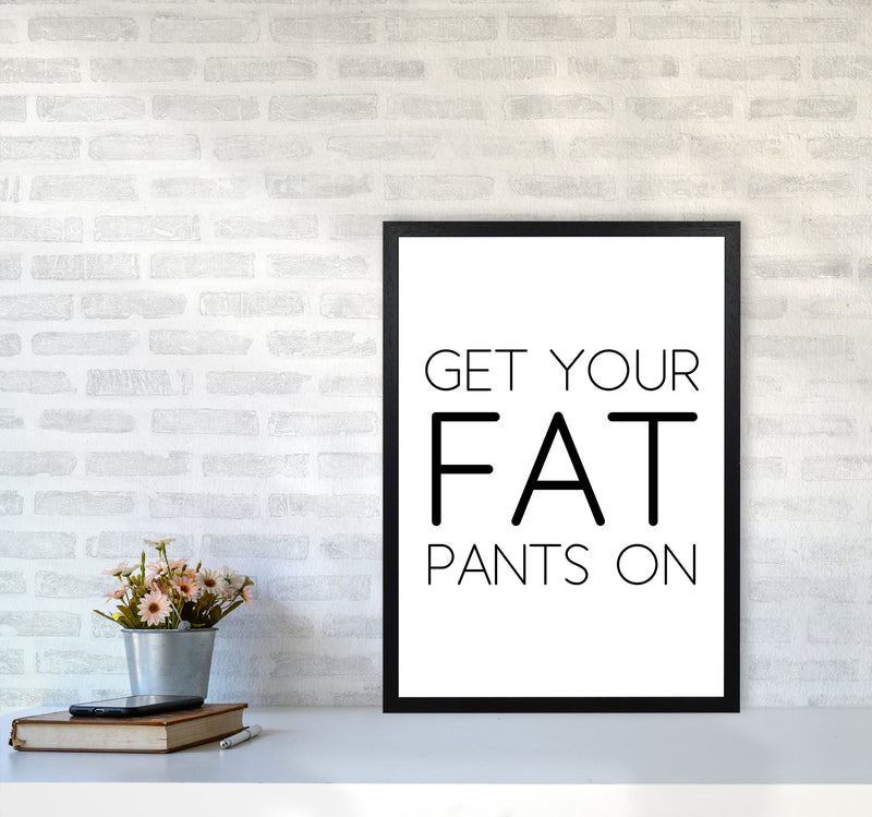 Fat Pants Framed Typography Wall Art Print A2 White Frame