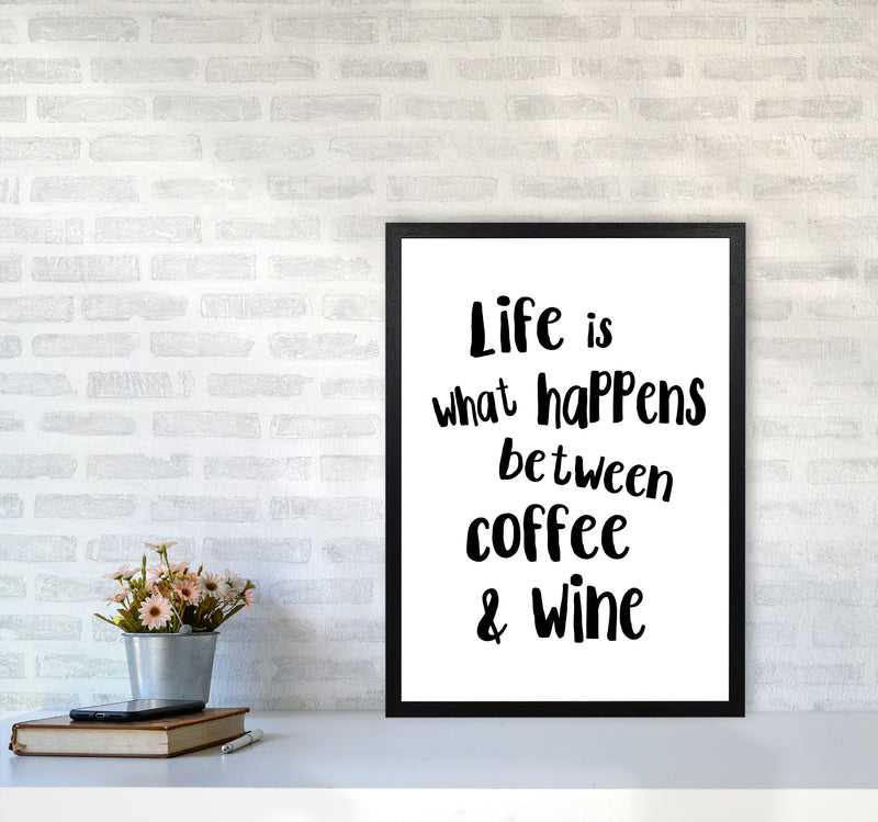Life Is What Happens Between Coffee & Wine Modern Print, Kitchen Wall Art A2 White Frame