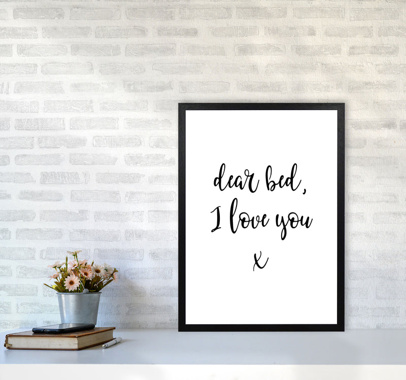 Dear Bed, I Love You Framed Typography Wall Art Print A2 White Frame