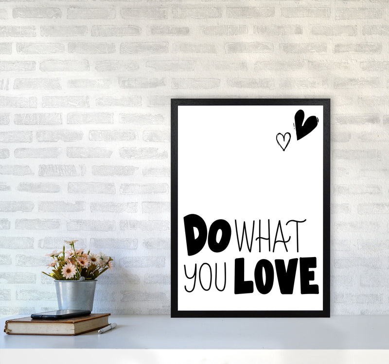 Do What You Love Framed Typography Wall Art Print A2 White Frame