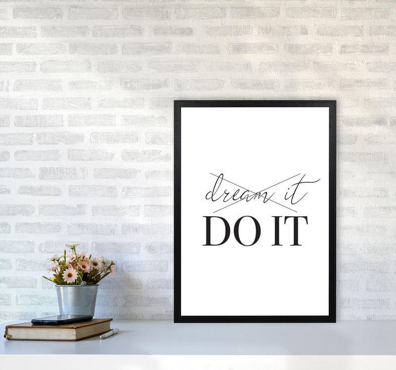 Dream it Do It Framed Typography Wall Art Print A2 White Frame
