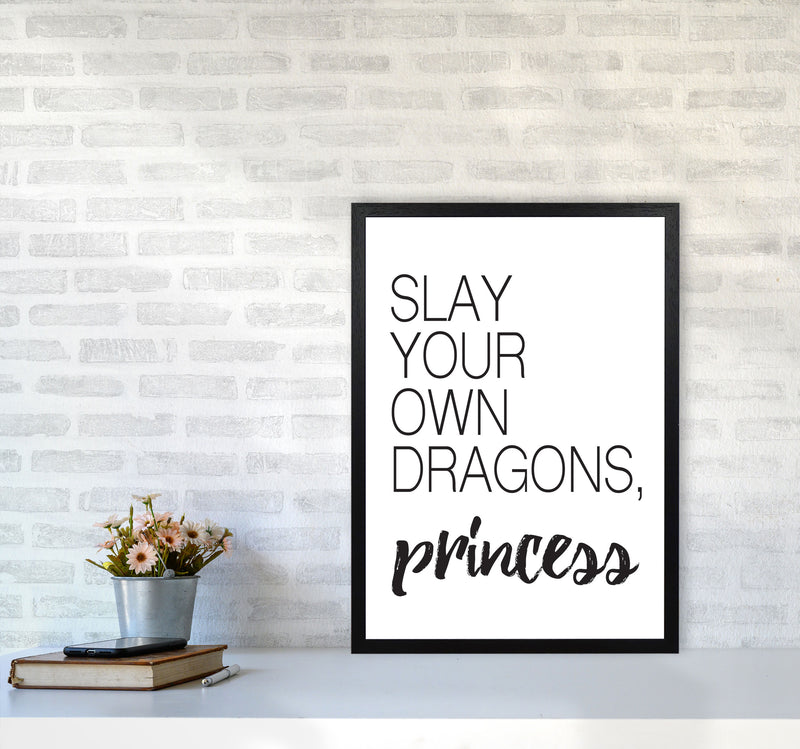 Slay Your Own Dragons Framed Typography Wall Art Print A2 White Frame