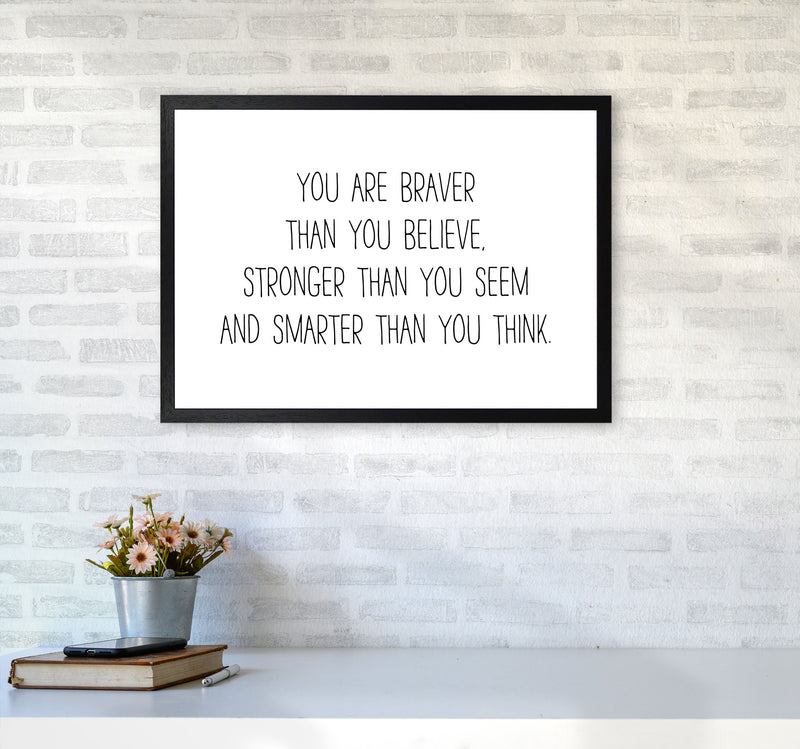 You Are Braver Than You Believe Modern Print A2 White Frame