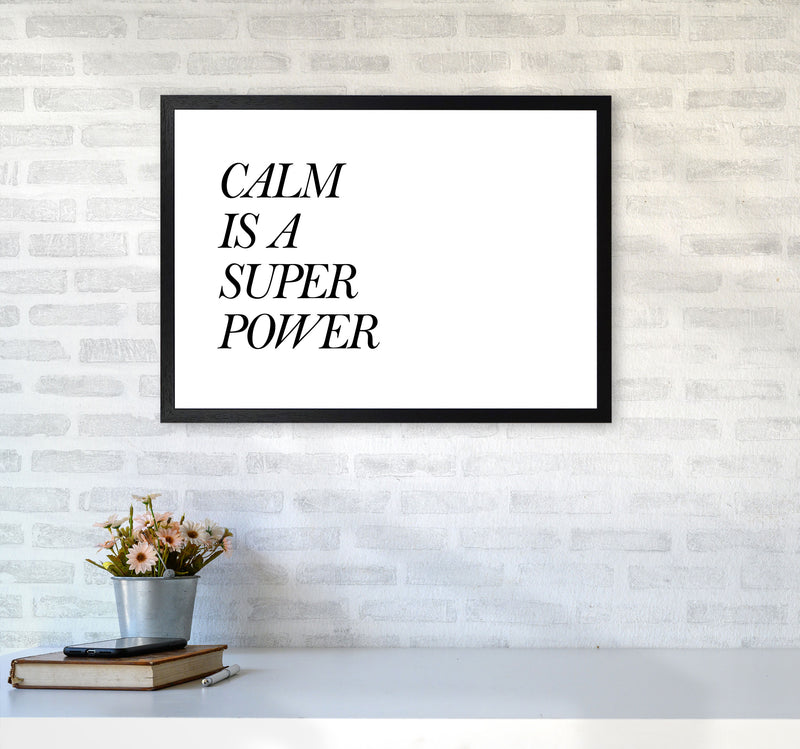 Calm Is A Superpower Framed Typography Wall Art Print A2 White Frame