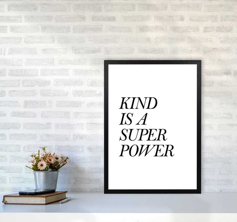 Kind Is A Superpower Framed Typography Wall Art Print A2 White Frame