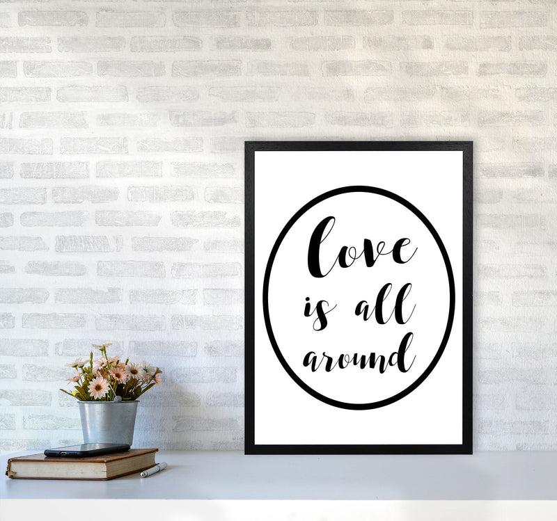 Love Is All Around Framed Typography Wall Art Print A2 White Frame