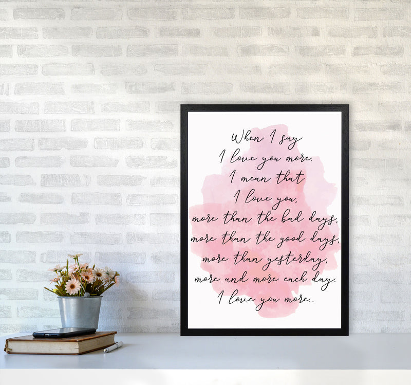 Love You More Pink Watercolour Modern Print A2 White Frame