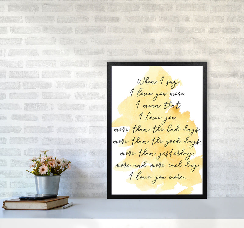 Love You More Yellow Watercolour Modern Print A2 White Frame