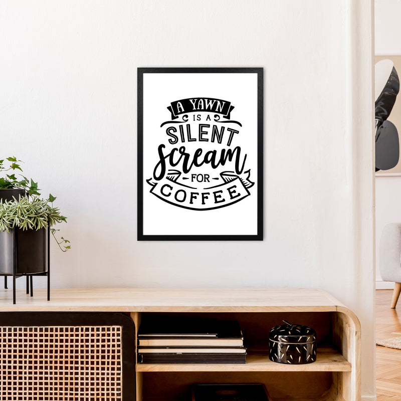 A Yawn Is A Silent Scream For Coffee  Art Print by Pixy Paper A2 White Frame