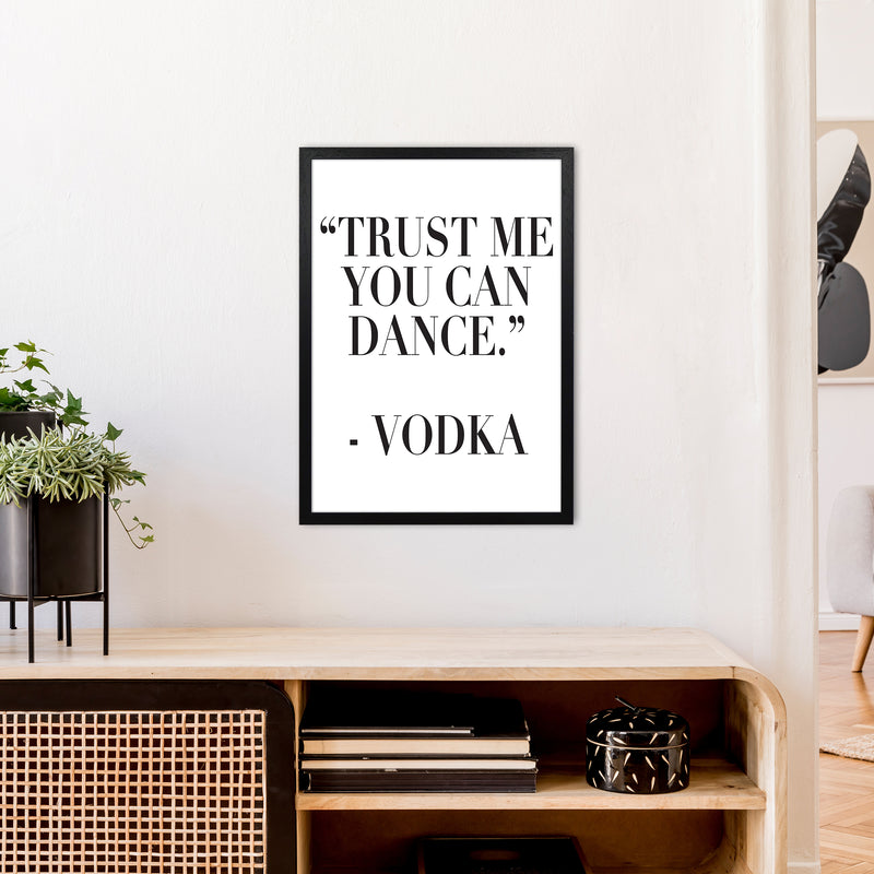 Trust Me You Can Dance  Art Print by Pixy Paper A2 White Frame