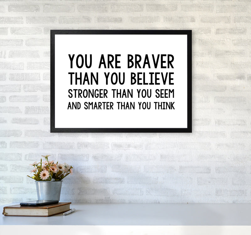 You Are Braver Bold  Art Print by Pixy Paper A2 White Frame