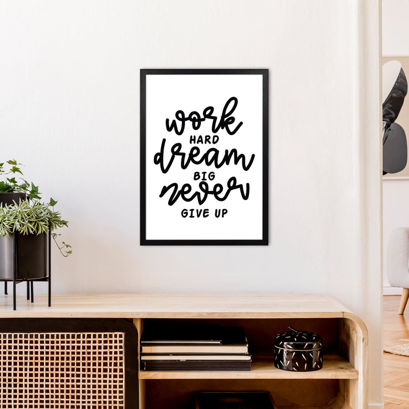 Work Hard Dream Big  Art Print by Pixy Paper A2 White Frame