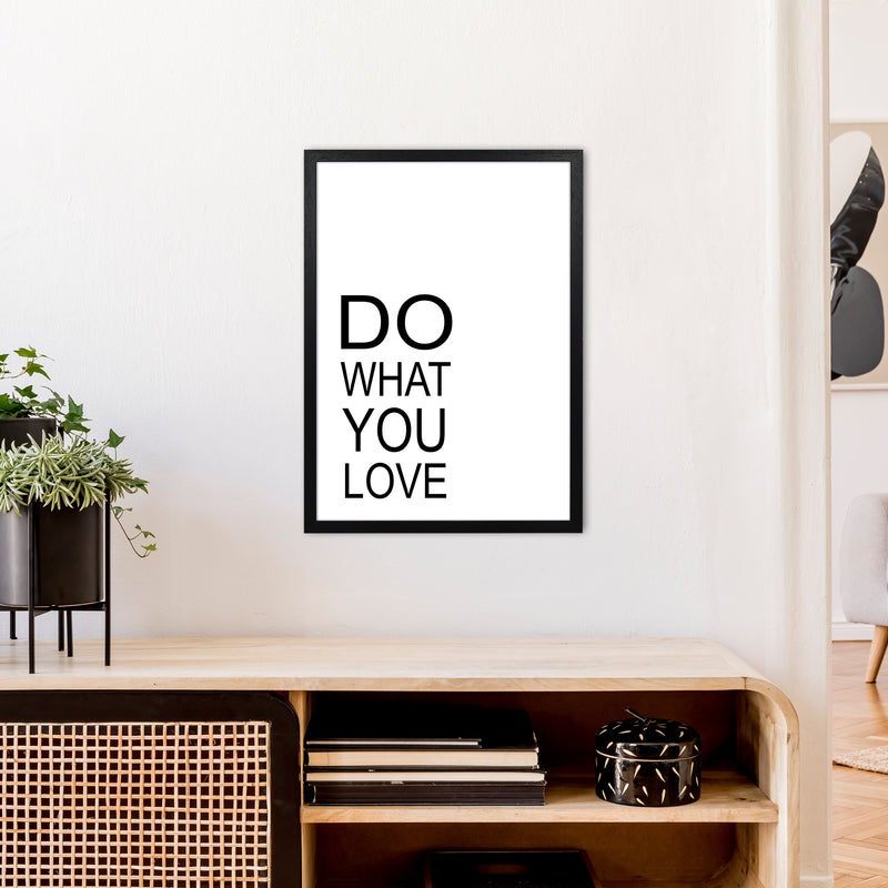 Do What You Love  Art Print by Pixy Paper A2 White Frame
