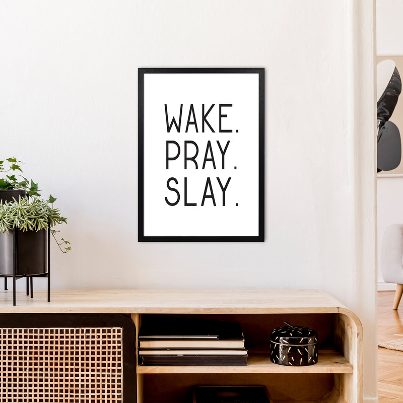 Wake Pray Slay  Art Print by Pixy Paper A2 White Frame