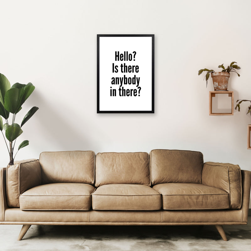 Hello Is Anybody In There Art Print by Pixy Paper A2 White Frame