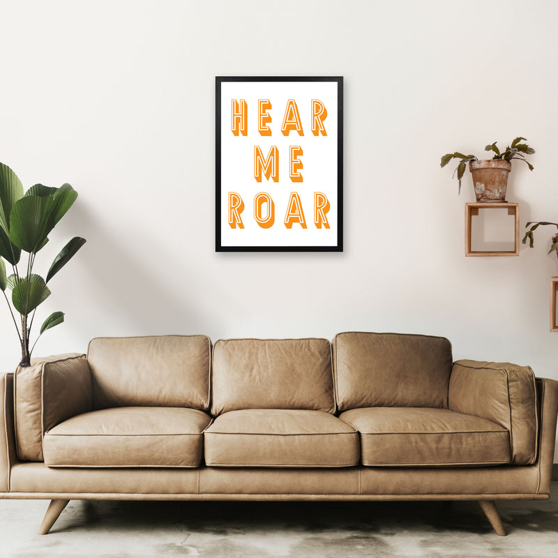 Hear Me Roar Art Print by Pixy Paper A2 White Frame