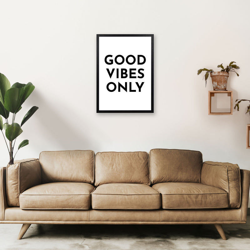 Good Vibes Only Typography Art Print by Pixy Paper A2 White Frame