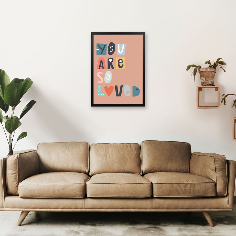 You are so loved Neutral kids Art Print by Pixy Paper A2 White Frame
