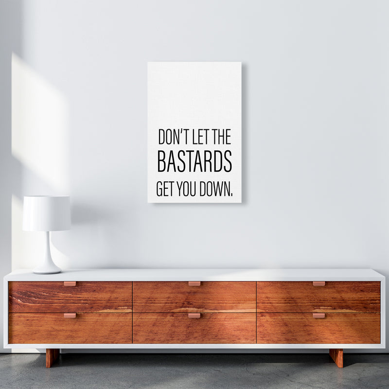 Don'T Let The Bastards  Art Print by Pixy Paper A2 Canvas