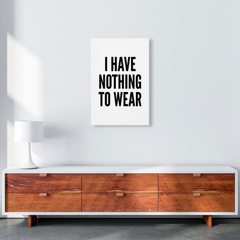 I Have Nothing To Wear White Art Print by Pixy Paper A2 Canvas