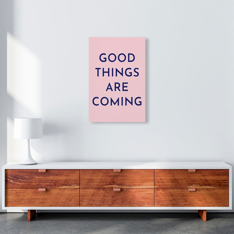 Good Things Are Coming Art Print by Pixy Paper A2 Canvas