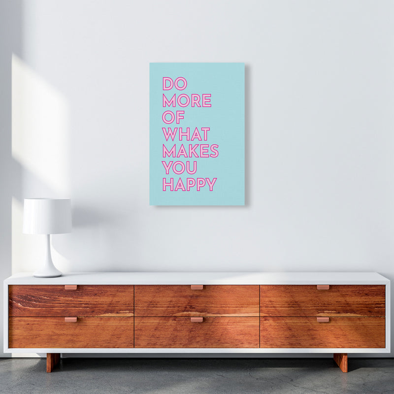 Do More Of What Makes You Happy Art Print by Pixy Paper A2 Canvas