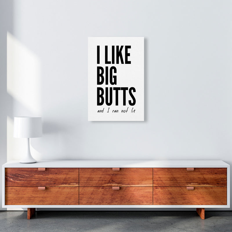 I Like Big Butts Art Print by Pixy Paper A2 Canvas