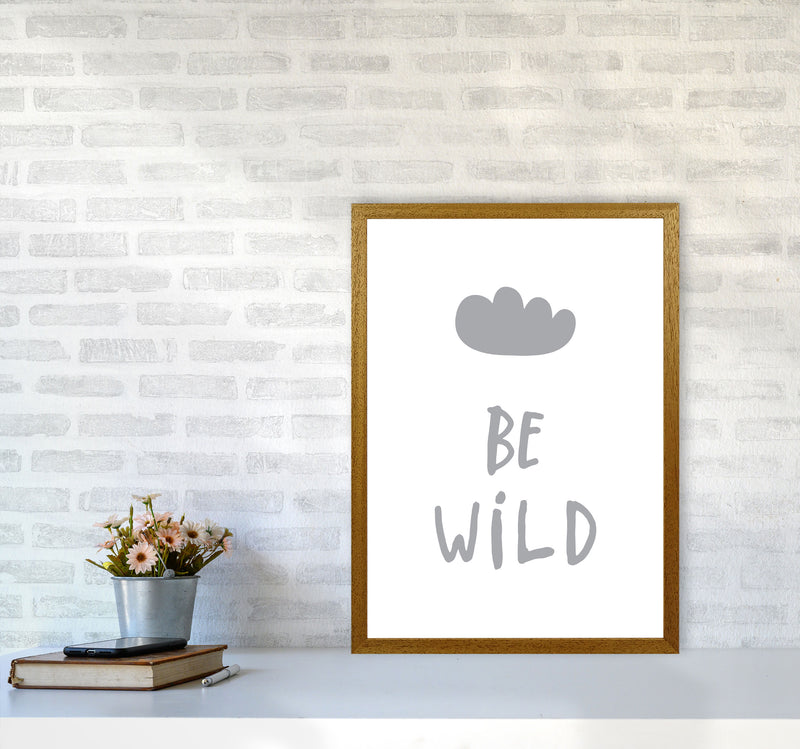 Be Wild Grey Framed Typography Wall Art Print A2 Print Only