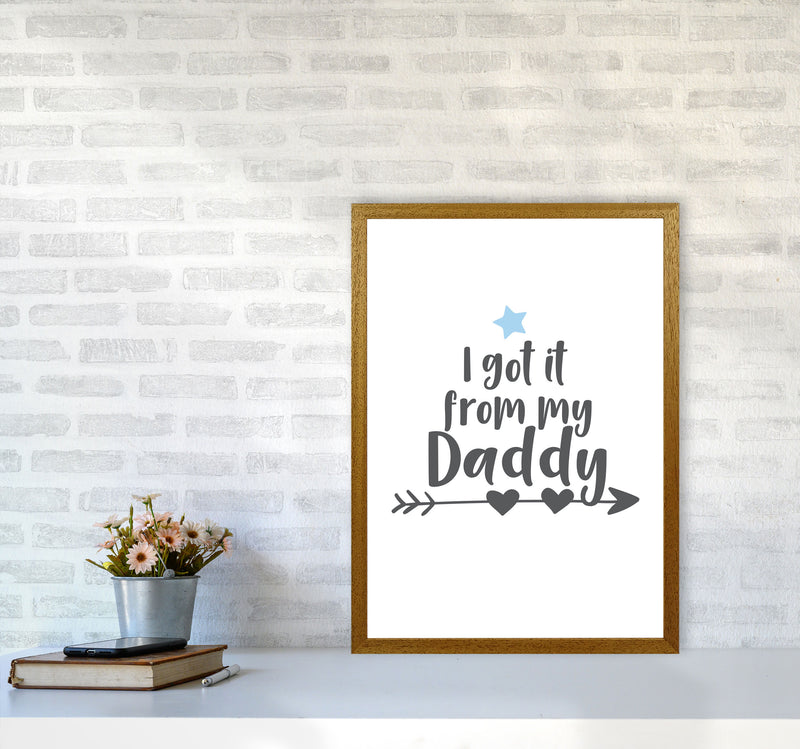 I Got It From My Daddy Framed Nursey Wall Art Print A2 Print Only