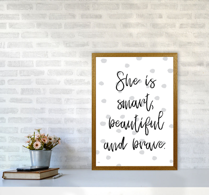 She Is Smart Beautiful And Brave Grey Polka Modern Print A2 Print Only