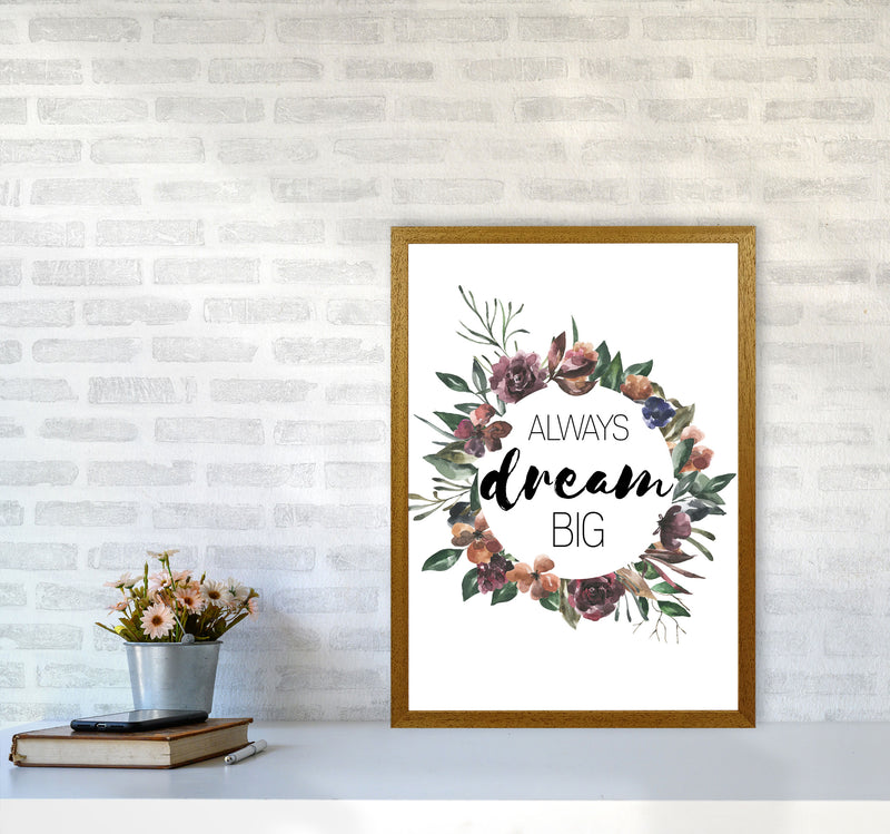 Always Dream Big Mixed Floral Framed Typography Wall Art Print A2 Print Only