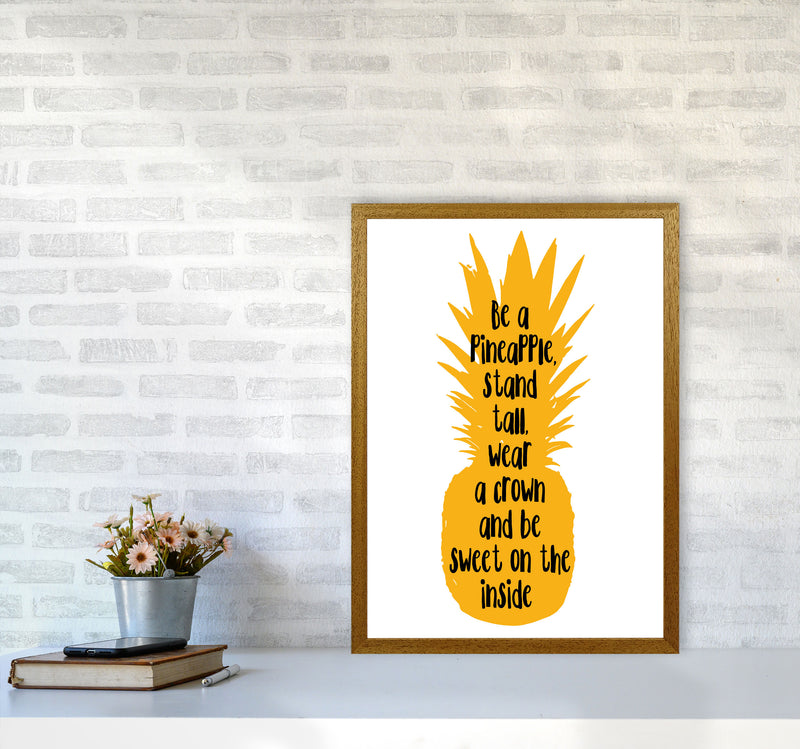 Be A Pineapple Yellow Framed Typography Wall Art Print A2 Print Only