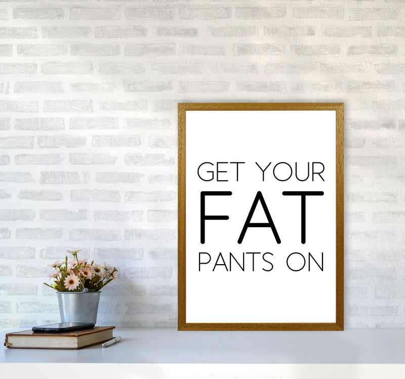Fat Pants Framed Typography Wall Art Print A2 Print Only