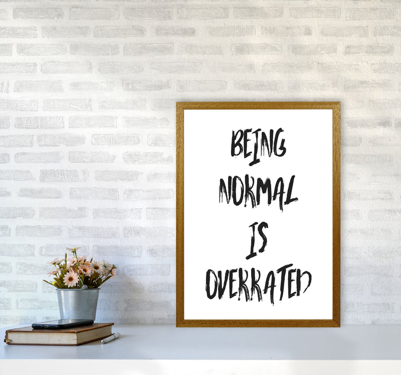 Being Normal Is Overrated Framed Typography Wall Art Print A2 Print Only