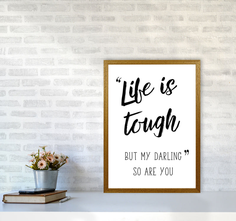 Life Is Tough Framed Typography Wall Art Print A2 Print Only