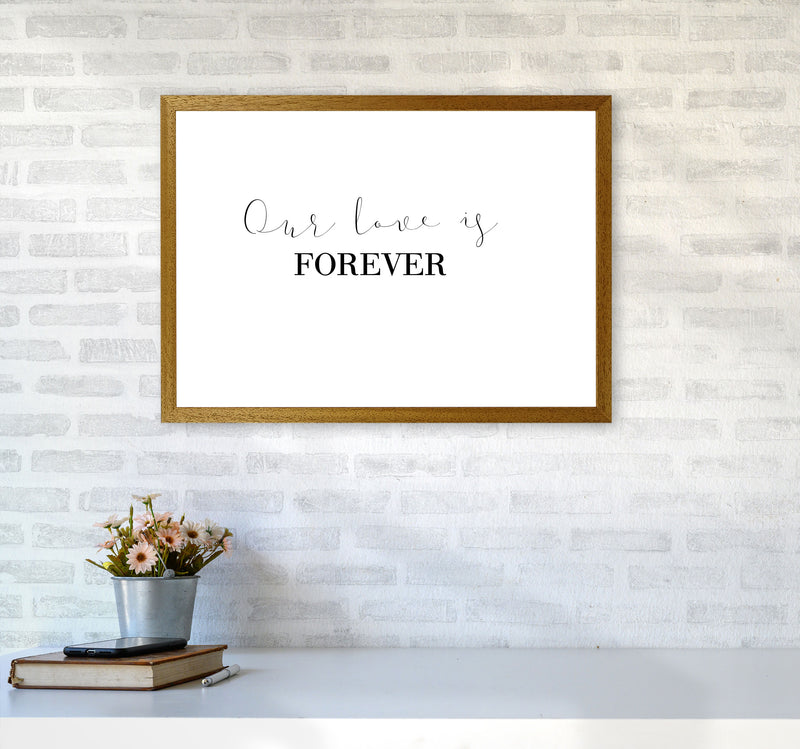 Our Love Is Forever Framed Typography Wall Art Print A2 Print Only