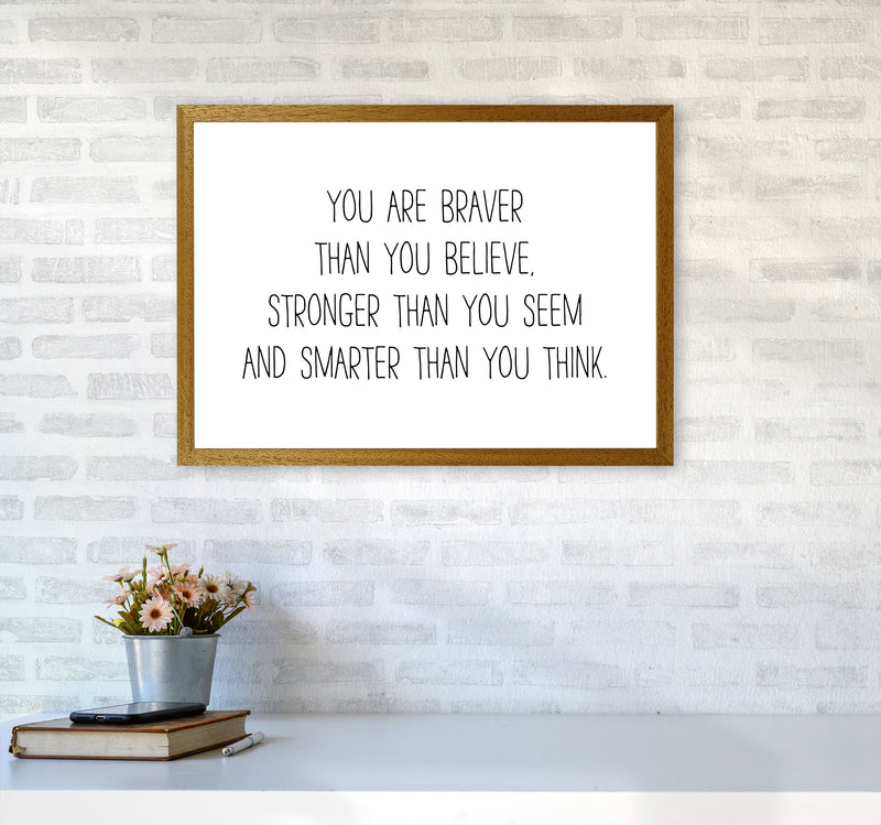 You Are Braver Than You Believe Modern Print A2 Print Only