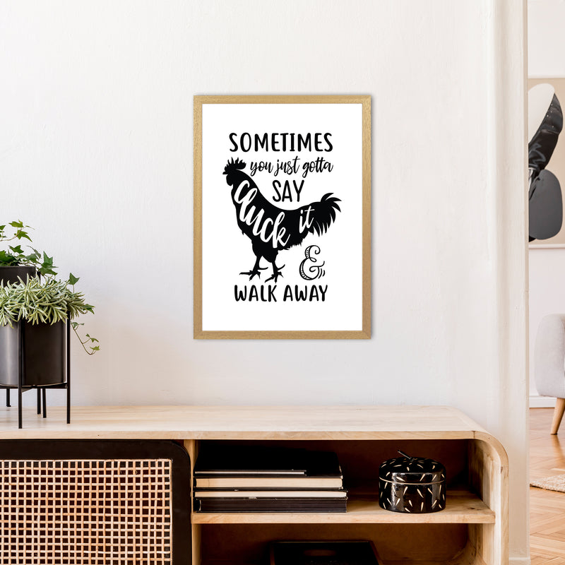Sometimes You Just Gotta Say Cluck It  Art Print by Pixy Paper A2 Print Only