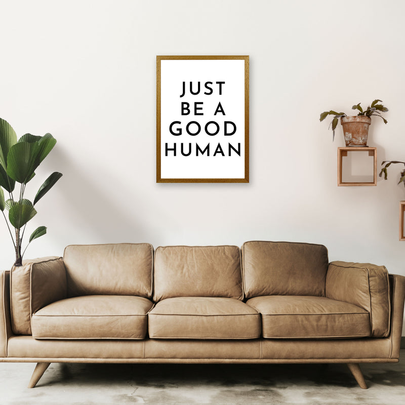 Just Be a Good Human Art Print by Pixy Paper A2 Print Only